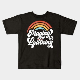 Playing Is Learning Groovy Rainbow Kids T-Shirt